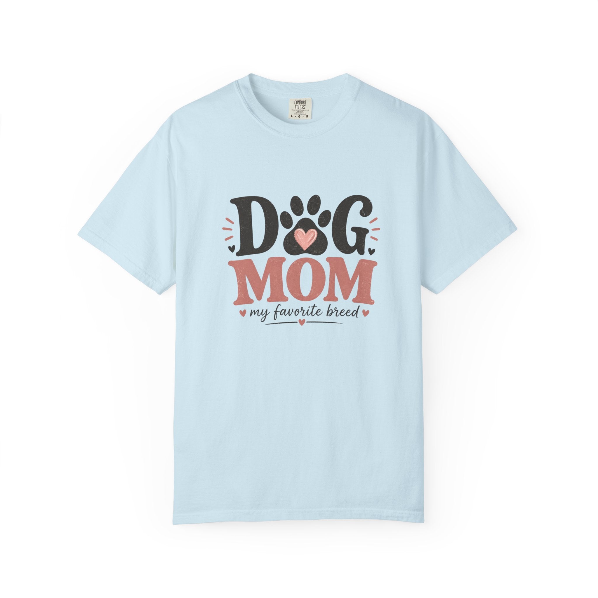 Dog Mom T-Shirt — "Dog Mom My Favorite Breed" Paw Heart Tee
