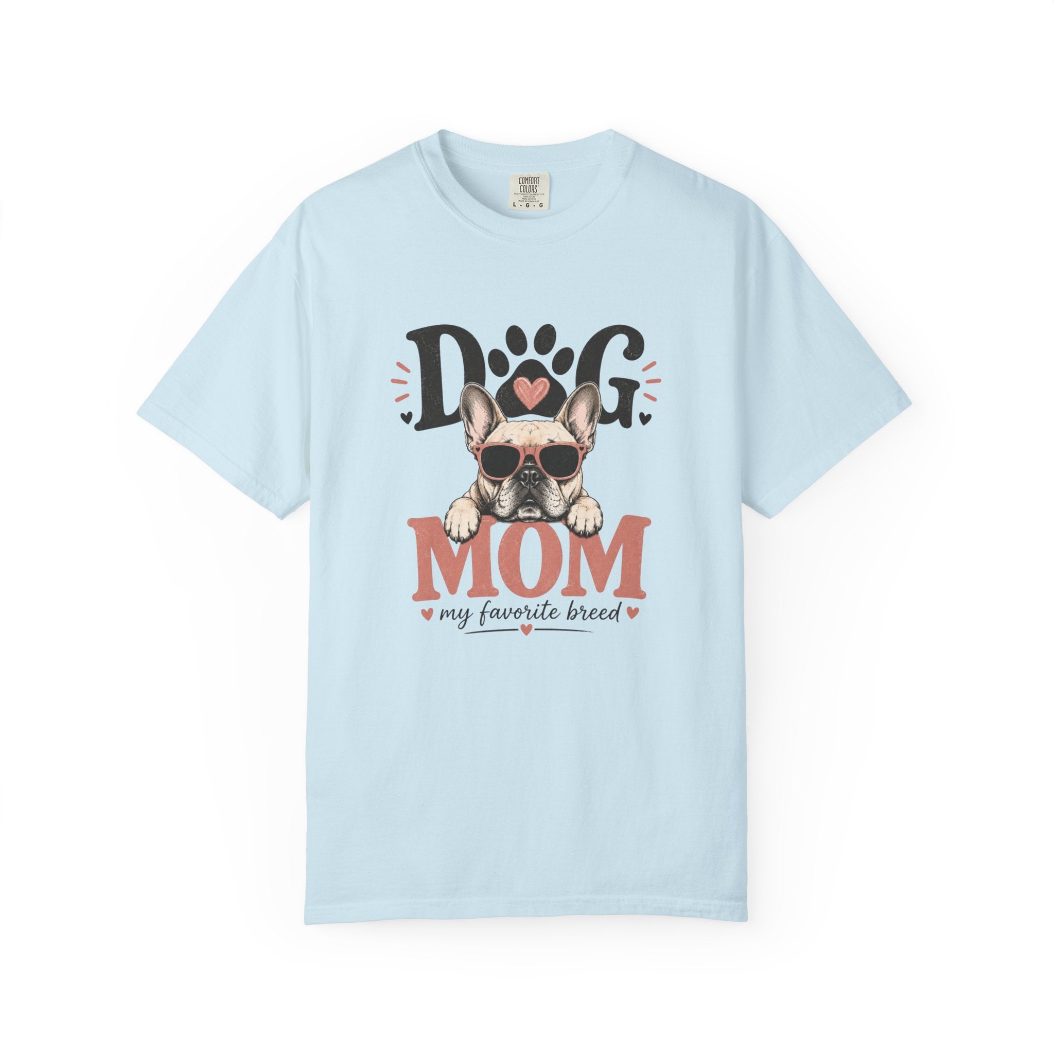Dog Mom T-Shirt – My Favorite Breed French Bulldog Design